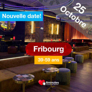 Speed Dating 39-59ans à Fribourg – 25 Octobre 2024