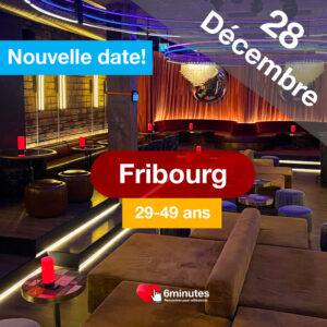 Speed Dating 29-49ans à Fribourg - 28 Décembre 2024