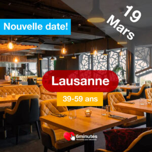 Speed Dating 39-59ans à Lausanne – 19 Mars 2025